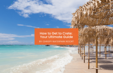 chrispy-waterpark-how-to-get-to-crete-blogcover-canva-29-07-2025 how to get to crete