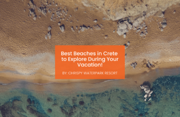 chrispy-waterpark-best-beaches-in-crete-blogcover-canva-29-07-2025 Best beaches in Crete