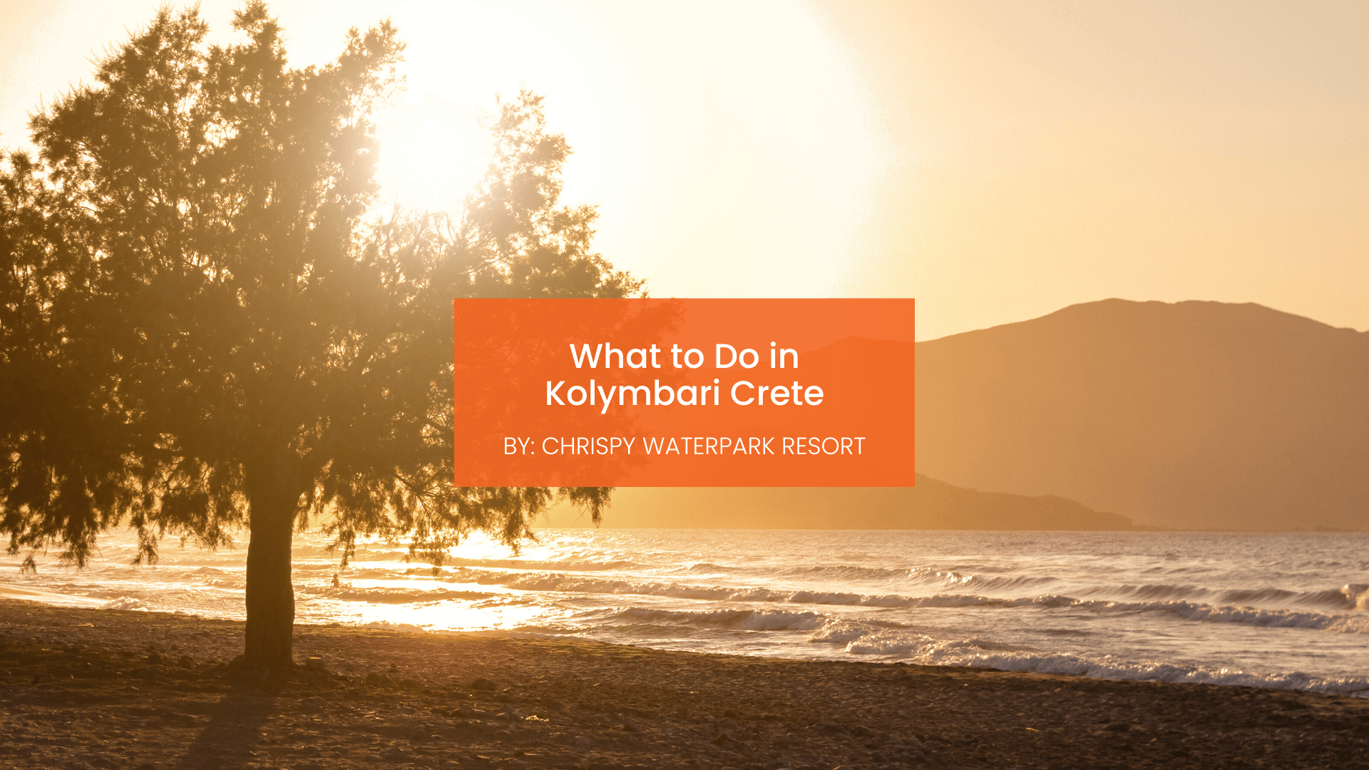chrispy-waterpark-what-to-do-in-kolymbari-cover-canva-31-07-2025 Kolymbari Crete