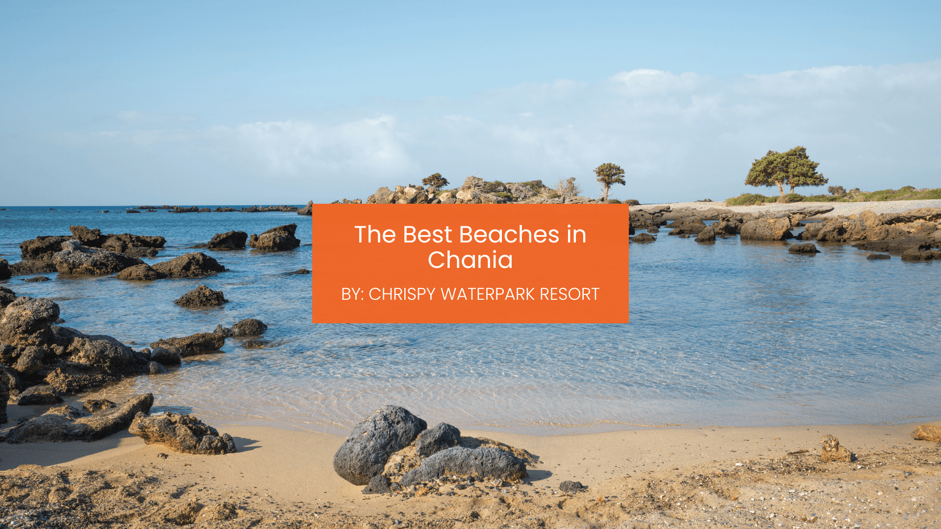 chrispy-waterpark-best-beaches-chania-region-blogcover-canva-10-09-2025 best beaches in chania
