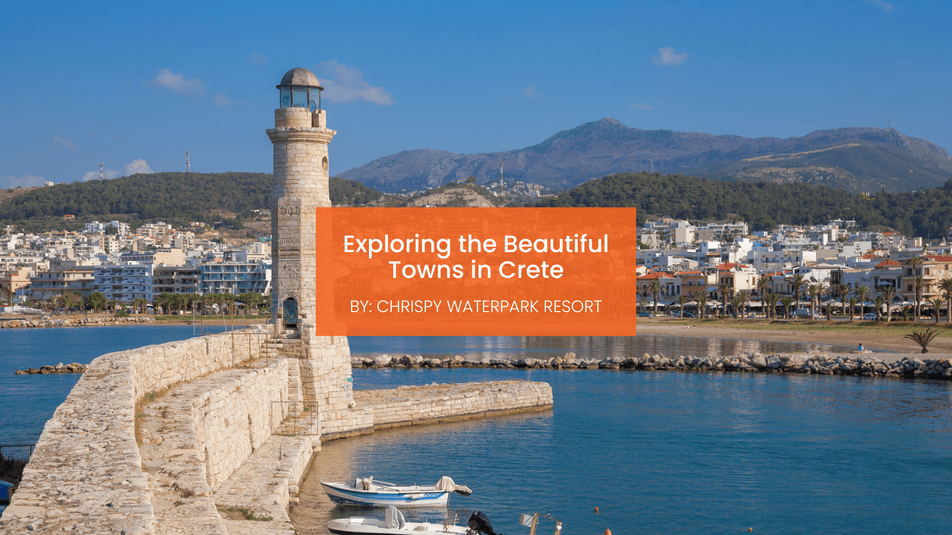 chrispy-waterpark-towns-in-crete-blogcover-canva-11-09-2025 towns in crete
