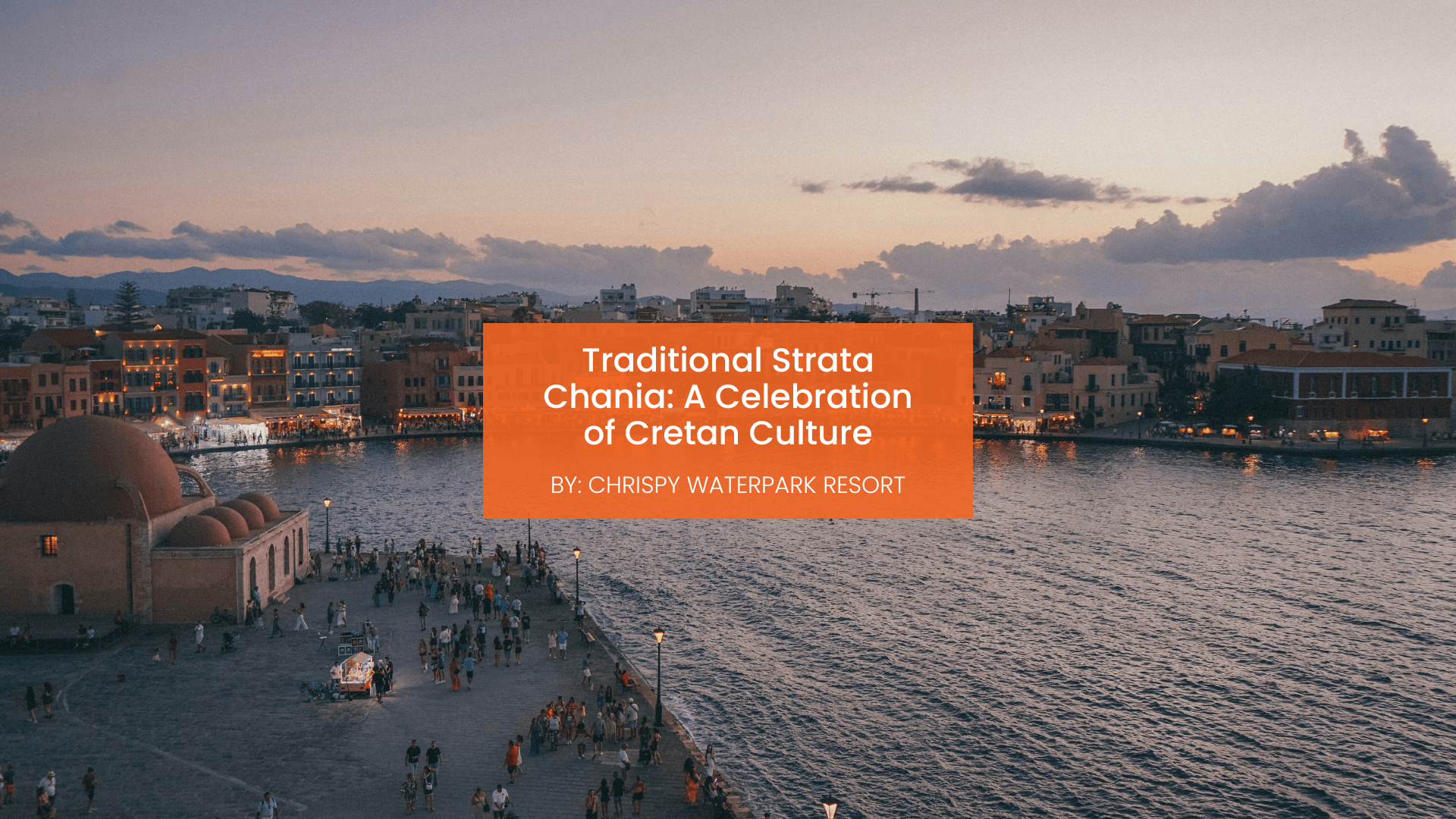 chrispy-waterpark-traditional-strata-chania-blogcover-canva-13-10-2025 traditional strata chania